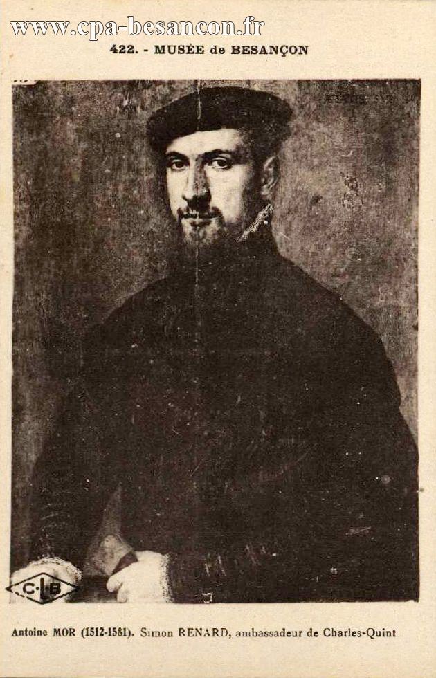 422. - MUSÉE de BESANÇON - Antoine MOR (1512-1581). Simon RENARD, ambassadeur de Charles-Quint